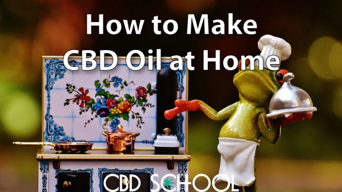 How to Make Incredible CBD Oil at Home